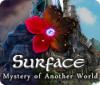  Surface: Mystery of Another World παιχνίδι