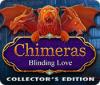  Chimeras: Blinding Love Collector's Edition παιχνίδι