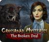  Crossroad Mysteries: The Broken Deal παιχνίδι