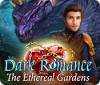  Dark Romance: The Ethereal Gardens παιχνίδι
