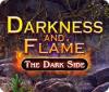  Darkness and Flame: The Dark Side παιχνίδι