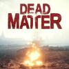  Dead Matter παιχνίδι