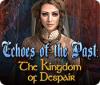  Echoes of the Past: The Kingdom of Despair παιχνίδι