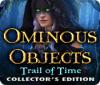  Ominous Objects: Trail of Time Collector's Edition παιχνίδι