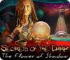 Secrets of the Dark: The Flower of Shadow παιχνίδι