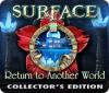  Surface: Return to Another World Collector's Edition παιχνίδι