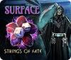  Surface: Strings of Fate παιχνίδι