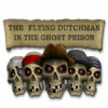  The Flying Dutchman - In The Ghost Prison παιχνίδι