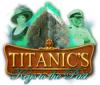  Titanic's Keys to the Past παιχνίδι