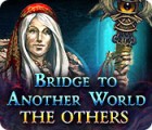  Bridge to Another World: The Others παιχνίδι