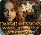 Dark Dimensions: Wax Beauty Strategy Guide παιχνίδι