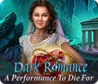  Dark Romance: A Performance to Die For παιχνίδι