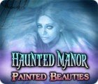  Haunted Manor: Painted Beauties παιχνίδι