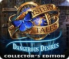  Mystery Tales: Dangerous Desires Collector's Edition παιχνίδι