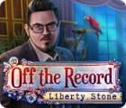  Off The Record: Liberty Stone παιχνίδι