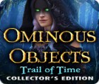  Ominous Objects: Trail of Time Collector's Edition παιχνίδι