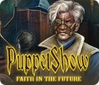  PuppetShow: Faith in the Future παιχνίδι