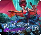  Reflections of Life: Slipping Hope παιχνίδι