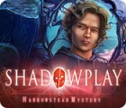  Shadowplay: Harrowstead Mystery παιχνίδι