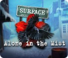  Surface: Alone in the Mist παιχνίδι
