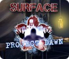  Surface: Project Dawn παιχνίδι