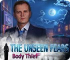  The Unseen Fears: Body Thief παιχνίδι