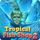  Tropical Fish Shop 2 παιχνίδι