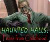  Haunted Halls: Fears from Childhood παιχνίδι