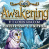  Awakening: The Goblin Kingdom Collector's Edition παιχνίδι
