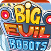  Big Evil Robots παιχνίδι