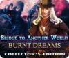  Bridge to Another World: Burnt Dreams Collector's Edition παιχνίδι