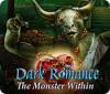 Dark Romance: The Monster Within παιχνίδι