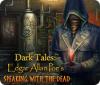  Dark Tales: Edgar Allan Poe's Speaking with the Dead παιχνίδι