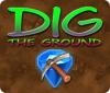  Dig The Ground παιχνίδι