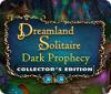  Dreamland Solitaire: Dark Prophecy Collector's Edition παιχνίδι