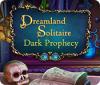  Dreamland Solitaire: Dark Prophecy παιχνίδι