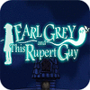  Earl Grey And This Rupert Guy παιχνίδι