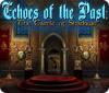  Echoes of the Past: The Castle of Shadows παιχνίδι