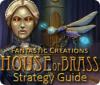 Fantastic Creations: House of Brass Strategy Guide παιχνίδι