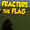  Fracture The Flag παιχνίδι