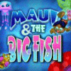  Maui & The Big Fish παιχνίδι