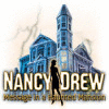  Nancy Drew: Message in a Haunted Mansion παιχνίδι