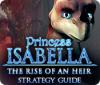  Princess Isabella: The Rise of an Heir Strategy Guide παιχνίδι