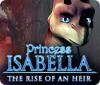  Princess Isabella: The Rise of an Heir παιχνίδι