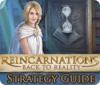 Reincarnations: Back to Reality Strategy Guide παιχνίδι