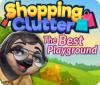  Shopping Clutter: The Best Playground παιχνίδι