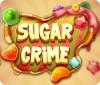  Sugar Crime παιχνίδι