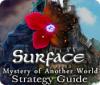 Surface: Mystery of Another World Strategy Guide παιχνίδι