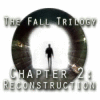  The Fall Trilogy Chapter 2: Reconstruction παιχνίδι