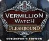  Vermillion Watch: Fleshbound Collector's Edition παιχνίδι